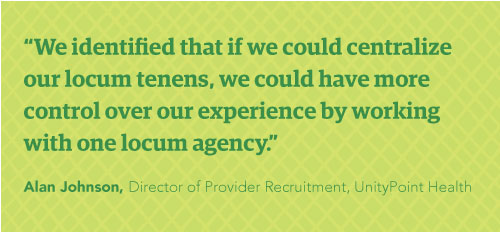 Pull quote - We identified that if we could centralize our locum tenens, we could have more control over our experience by working with one locum agency.
