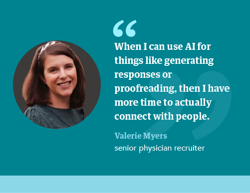 Quote from physician recruiter about using AI to create efficiencies in her work