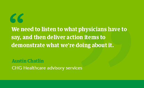 Quote from Austin Chatlin about listening to physicians and implementing their feedback