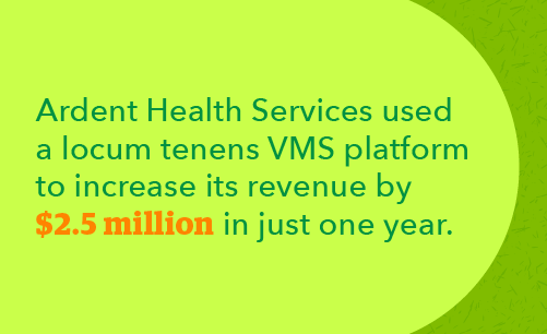 Graphic stating that Ardent Health Services increased revenue by $2.5 million in one year using a locum tenens VMS.